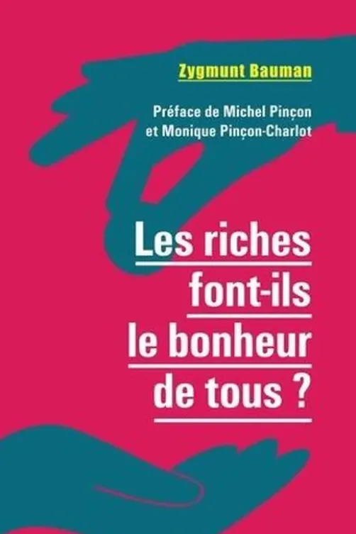 Les riches font-ils le bonheur de tous ? 2e édition, Zygmunt Bauman