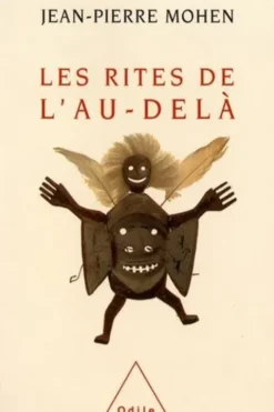 Les rites de l'au-delà, Jean-Pierre Mohen