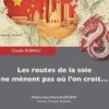 Les routes de la soie ne mènent pas où l'on croit..., Claude Albagli
