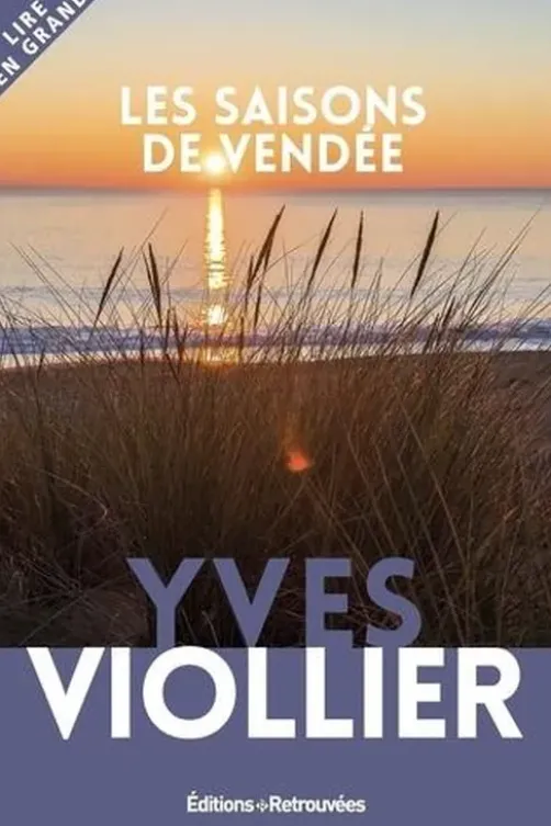 Les saisons de Vendée [EDITION EN GROS CARACTERES, Yves Viollier