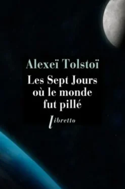 Les sept jours où le monde fut pillé, Alexis Tolstoï