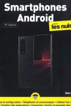 Les smartphones Android pour les nuls. 10e édition, Dan Gookin