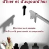 Les sociétés secrètes d'hier et d'aujourd'hui. Discrètes ou à secrets. Un livre-clé pour savoir et comprendre, Philippe Liénard