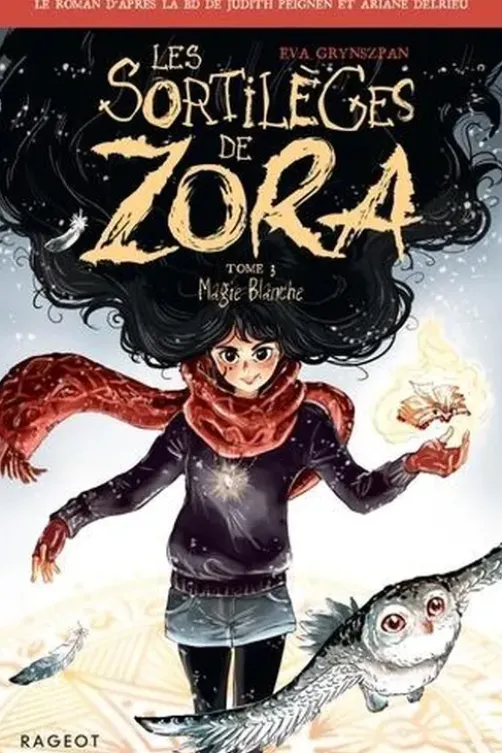 Les sortilèges de Zora Tome 3 : Magie Blanche, Judith Peignen