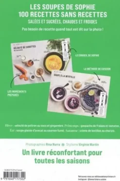 Les soupes de Sophie. 100 recettes sans recettes, Sucrées et salées, Chaudes et froides, Sophie Dudemaine