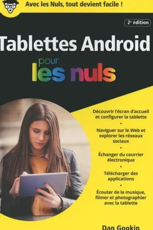 Les tablettes Android pour les nuls. 2e édition, Dan Gookin