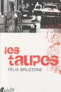 Les Taupes, Félix Bruzzone