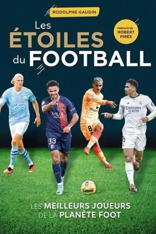 Les étoiles du football. Edition 2024, Rodolphe Gaudin