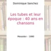 Les tubes et leur époque : 40 ans en chansons, Dominique Sanchez