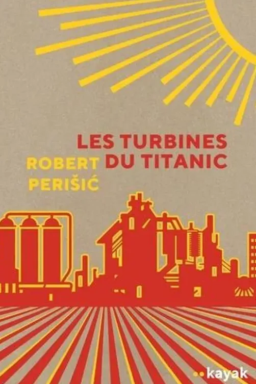 Les turbines du Titanic, Robert Perisic