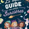 Le super guide des petites sorcières, Aurore Meyer