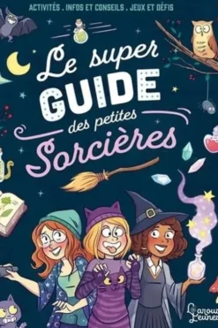 Le super guide des petites sorcières, Aurore Meyer