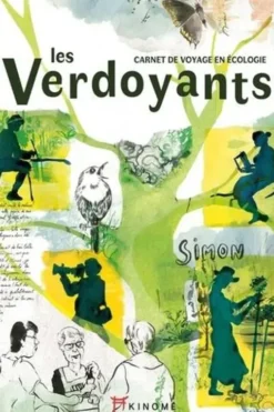 Les Verdoyants. Carnet de voyage en écologie, Simon