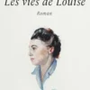 Les vies de Louise, Anne Laurichesse