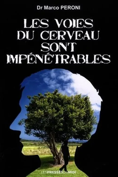 Les voies du cerveau sont impénétrables, Marco Peroni