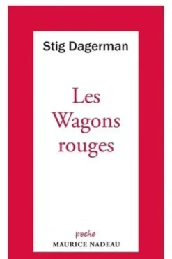 Les wagons rouges, Stig Dagerman
