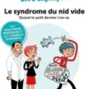 Le syndrome du nid vide. Quand le petit dernier s'en va, Charlotte Attry