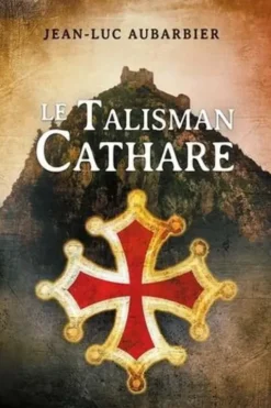 Le talisman cathare, Jean-Luc Aubarbier