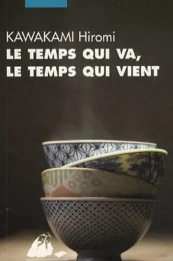 Le temps qui va, le temps qui vient, Hiromi Kawakami