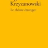 Le thème étranger. [nouvelles, Sigismund Krzyzanowski