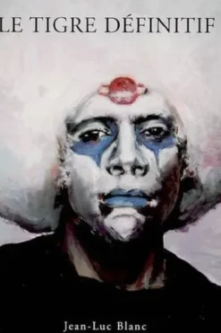Le tigre définitif, Jean-Luc Blanc
