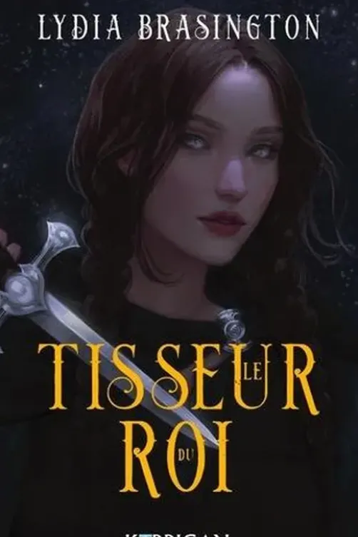 Le tisseur du roi Tome 1, Lydia Brasington