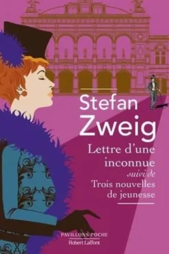 Lettre d'une inconnue suivi de Trois nouvelles de jeunesse, Stefan Zweig