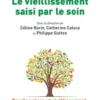 Le vieillissement saisi par le soin, Catherine Calecat
