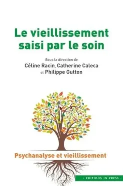 Le vieillissement saisi par le soin, Catherine Calecat