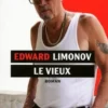Le vieux. Un roman de notre temps, Edouard Limonov
