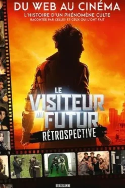 Le visiteur du futur. Rétrospective, François Descraques