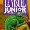 LE VISUEL JUNIOR FRANCAIS-ANGLAIS. Dictionnaire, Ariane Archambault