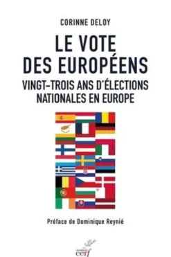 Le vote des Européens. Vingt-trois ans d'élections nationales en Europe, Corinne Deloy