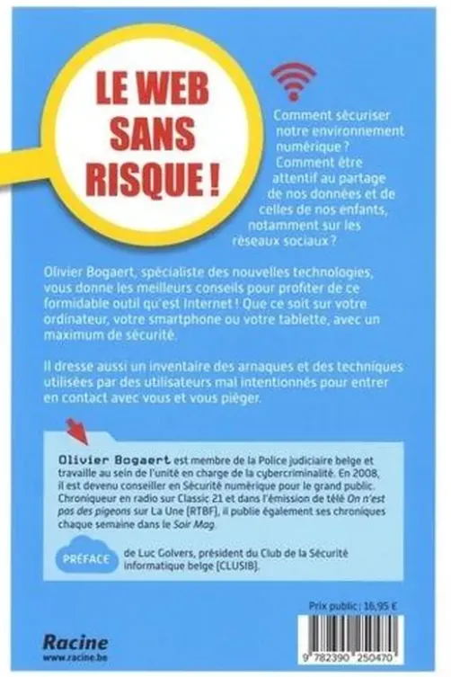 Le web sans risque ! Conseils + Anti-arnaques, Olivier Bogaert