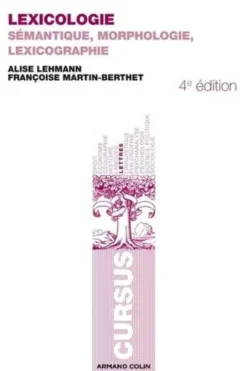 Lexicologie. Sémantique, morphologie, lexicographie, 4e édition, Alise Lehmann