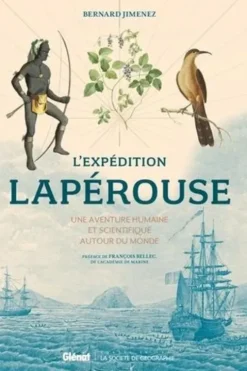 L'expédition Lapérouse. Une aventure humaine et scientifique autour du monde, Bernard Jimenez