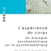 L'expérience du corps. Un dialogue psychanalytique sur la psychosomatique, Jacques Press