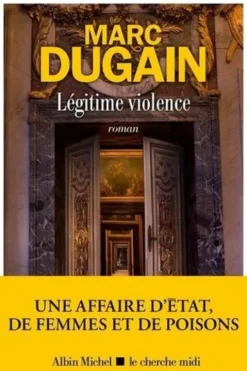 Légitime violence, Marc Dugain