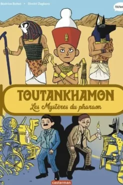 L'histoire du monde en BD : Toutankhamon ; Les Mystères du pharaon, Béatrice Bottet