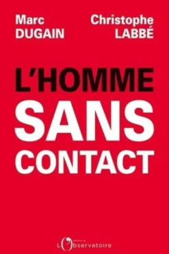 L'homme sans contact, Marc Dugain