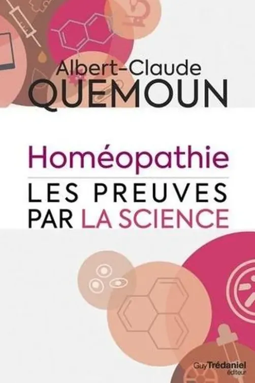 L'homéopathie, les preuves par la science, Albert-Claude Quemoun