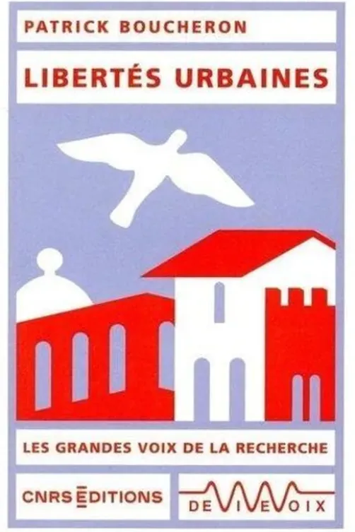 Libertés urbaines, Patrick Boucheron