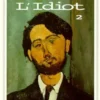 L'idiot. Tome 2, Fédor Dostoïevski