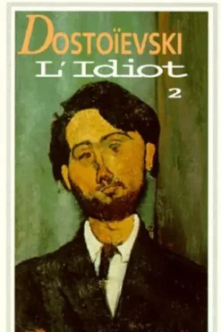 L'idiot. Tome 2, Fédor Dostoïevski