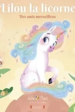 Lilou la licorne. Des amis merveilleux, Lilou Macé