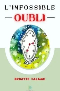 L'impossible oubli, Brigitte Calame