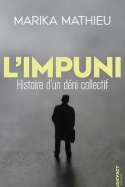 L'Impuni. Histoire d'un déni collectif, Marika Mathieu