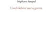 L'individuité ou la guerre, Stéphane Sangral
