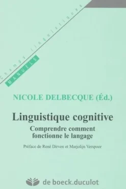 Linguistique cognitive. Comprendre comment fonctionne le langage, ? Collectif