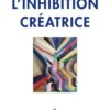 L'inhibition créatrice, Alain Berthoz